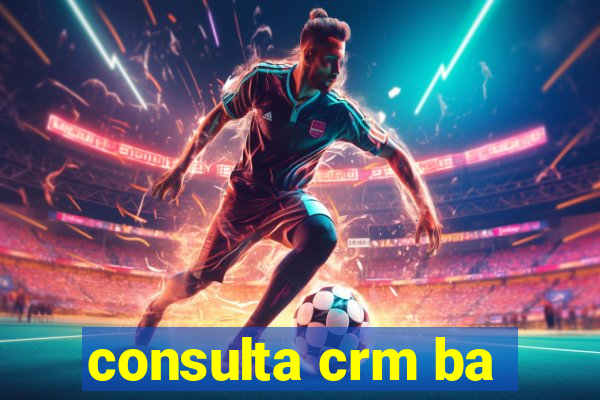 consulta crm ba